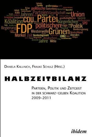 Halbzeitbilanz. Parteien, Politik und Zeitgeist in der schwarz-gelben Koalition 2009-2011 von Kallinich,  Daniela, Schulz,  Frauke