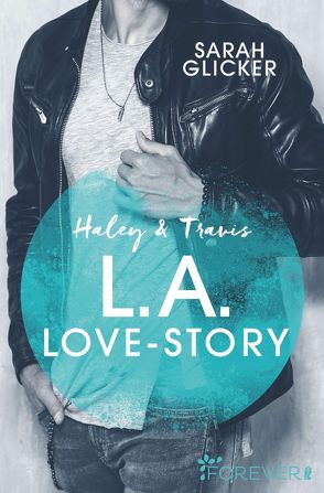 Haley & Travis – L.A. Love Story von Glicker,  Sarah