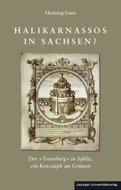 Halikarnassos in Sachsen von Gans,  Henning