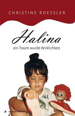 Halina – ein Traum wurde Wirklichkeit von Roessler,  Christine