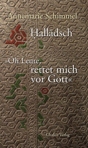 Halladsch – Oh Leute, rettet mich vor Gott von Halladsch,  Mansur, Schimmel,  Annemarie