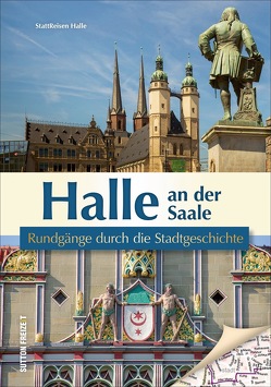 Halle an der Saale von Stattreisen Halle Kerstin Kiefel