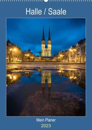 Halle-Saale – Mein Planer (Wandkalender 2023 DIN A2 hoch) von Wasilewski,  Martin
