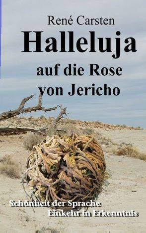 Halleluja auf die Rose von Jericho von Carsten,  Rene