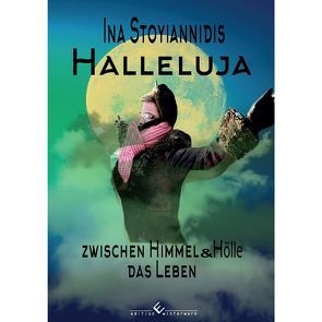 Halleluja – Zwischen Himmel & Hölle von Stoyiannidis,  Ina