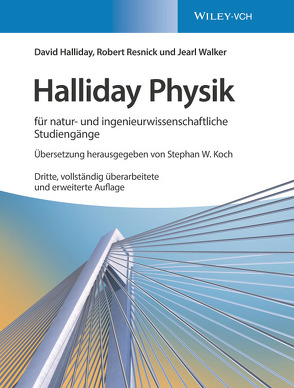 Halliday Physik für natur- und ingenieurwissenschaftliche Studiengänge von Halliday,  David, Koch,  Stephan W., Resnick,  Robert, Walker,  Jearl