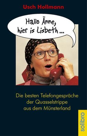 Hallo Änne, hier is Lisbeth… von Hollmann,  Usch, Jünemann,  Kristof, Saftić,  Sanja