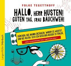 Hallo, Herr Husten! Guten Tag, Frau Bauchweh! von Tegetthoff,  Folke