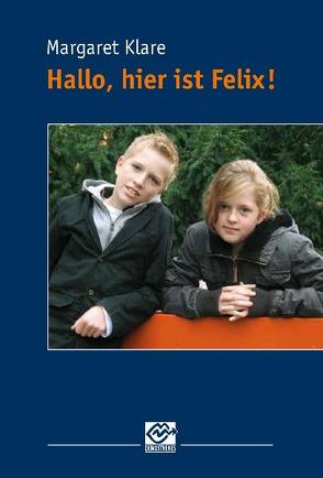 Hallo, hier ist Felix! von Klare,  Margaret