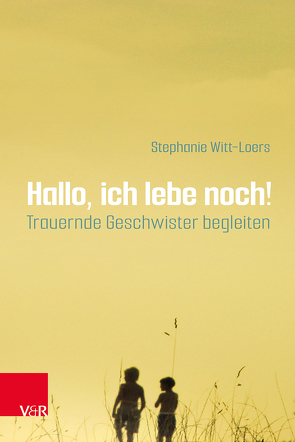 Hallo, ich lebe noch! von Witt-Loers,  Stephanie