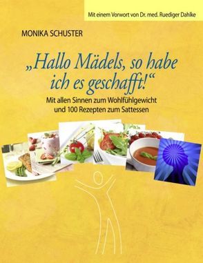 Hallo Mädels, so habe ich es geschafft! von Schuster,  Monika