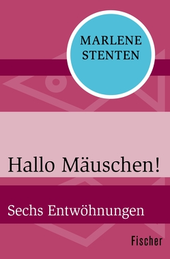 Hallo Mäuschen! von Stenten,  Marlene