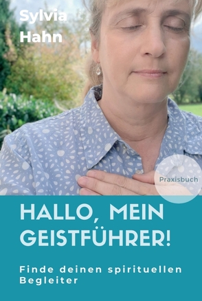 Hallo, mein Geistführer! von Hahn,  Sylvia