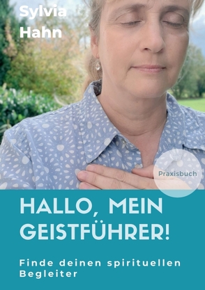 Hallo, mein Geistführer! von Hahn,  Sylvia