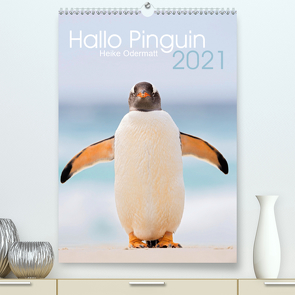 Hallo Pinguin (Premium, hochwertiger DIN A2 Wandkalender 2021, Kunstdruck in Hochglanz) von Odermatt,  Heike