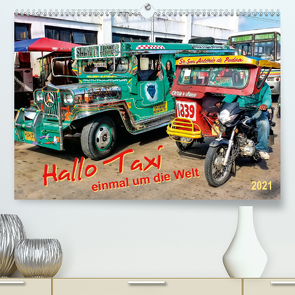 Hallo Taxi – einmal um die Welt (Premium, hochwertiger DIN A2 Wandkalender 2021, Kunstdruck in Hochglanz) von Roder,  Peter