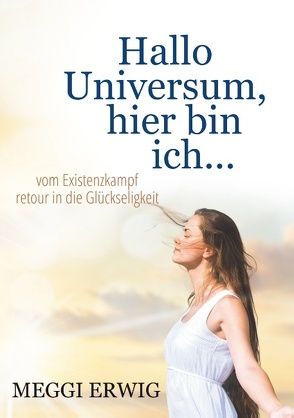 Hallo Universum, hier bin ich … von Erwig,  Meggi