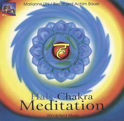 Hals-Chakra-Meditation von Bauer,  Achim, Bauer,  Bernd, Uhl,  Marianne