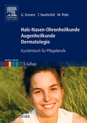 Hals-Nasen-Ohrenheilkunde Augenheilkunde Dermatologie von Grevers,  Gerhard, Haufschild,  Timo, Polte,  Michael