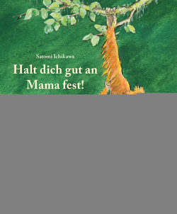 Halt dich gut an Mama fest von Ichikawa,  Satomi