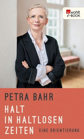 Halt in haltlosen Zeiten von Bahr,  Petra