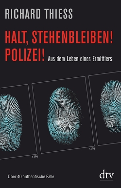 Halt, stehenbleiben! Polizei! von Thiess,  Richard