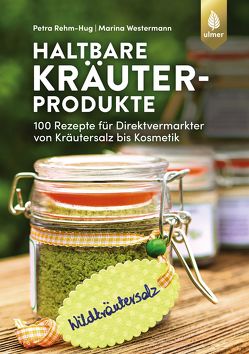 Haltbare Kräuterprodukte von Rehm-Hug,  Petra, Westermann,  Marina