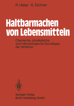 Haltbarmachen von Lebensmitteln von Eichner,  K., Heiss,  R.