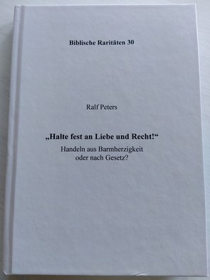 „Halte fest an Liebe und Recht“ von Peters,  Ralf