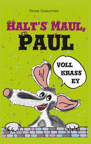 Halt’s Maul, Paul von Sonnleitner,  Regine