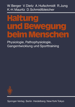 Haltung und Bewegung beim Menschen von Berger,  W., Dietz,  V., Hufschmidt,  A., Jung,  R., Mauritz,  K. H., Schmidtbleicher,  D