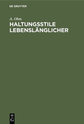 Haltungsstile Lebenslänglicher von Ohm,  A.