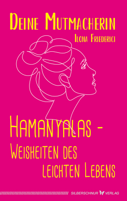 Hamanyalas – Weisheiten des leichten Lebens von Deine Mutmacherin, Friederici,  Ilona