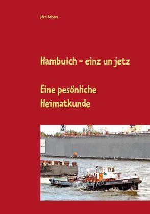 Hambuich – einz un jetz von Scheer,  Jörn