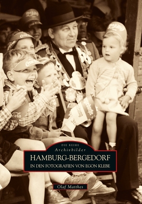 Hamburg-Bergedorf in den Fotografien von Egon Klebe von Matthes,  Olaf