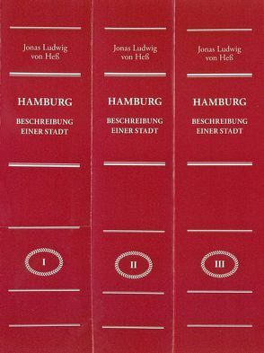 Hamburg – Beschreibung einer Stadt Gesamtausgabe von Heß,  Jonas Ludwig von, Mrosk,  Reinhard