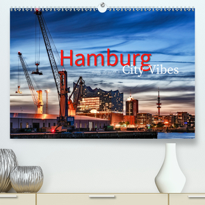 Hamburg City Vibes (Premium, hochwertiger DIN A2 Wandkalender 2021, Kunstdruck in Hochglanz) von Muß,  Jürgen