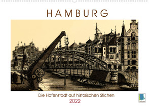 Hamburg: Die Hafenstadt auf historischen Stichen (Wandkalender 2022 DIN A2 quer) von CALVENDO