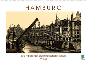 Hamburg: Die Hafenstadt auf historischen Stichen (Wandkalender 2023 DIN A2 quer) von CALVENDO