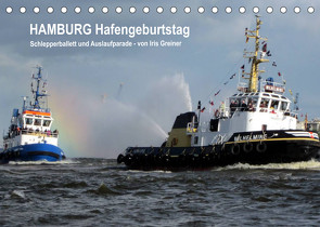 Hamburg Hafengeburtstag (Tischkalender 2023 DIN A5 quer) von Greiner,  Iris