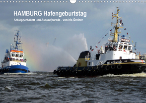 Hamburg Hafengeburtstag (Wandkalender 2021 DIN A3 quer) von Greiner,  Iris