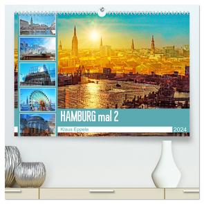 Hamburg mal 2 (hochwertiger Premium Wandkalender 2024 DIN A2 quer), Kunstdruck in Hochglanz von Eppele,  Klaus