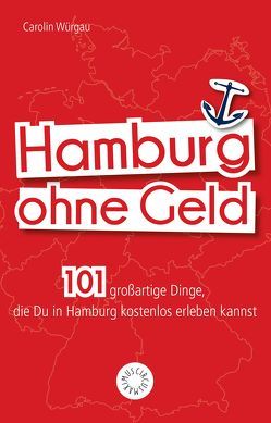 Hamburg ohne Geld von Würgau,  Carolin