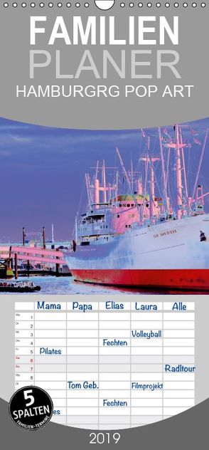 HAMBURG POP ART 2019 – Familienplaner hoch (Wandkalender 2019 <strong>21 cm x 45 cm</strong> hoch) von Schattschneider kerstin.schattschneider@web.de,  Kerstin