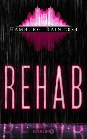 Hamburg Rain 2084. Rehab von Wekwerth,  Rainer, Wolfstädter,  Ralf