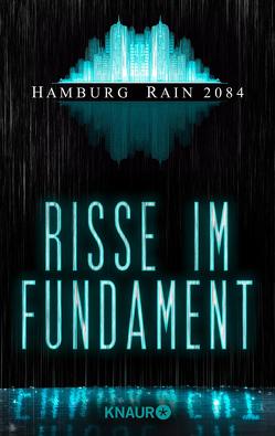 Hamburg Rain 2084. Risse im Fundament von Lieran,  Stella M., Wekwerth,  Rainer