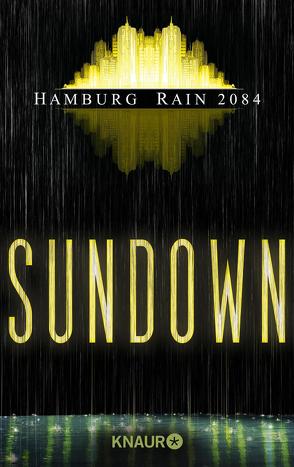 Hamburg Rain 2084. Sundown von Wahrheit,  Heike, Wekwerth,  Rainer