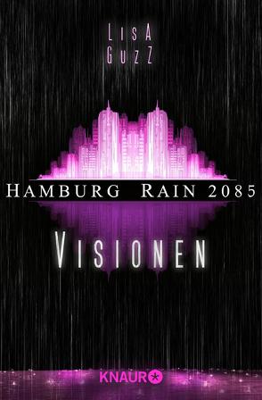 Hamburg Rain 2085. Visionen von Guzz,  Lisa, Wekwerth,  Rainer