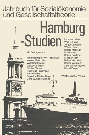 Hamburg-Studien von Beekhuis,  Werner, Damkowski,  Wulf, Dörhage,  Walter, Elsholz,  Günter, Fangmann,  Helmut D., Friebel,  Harry, Friebel-Beyer,  Roswitha, Gunkel-Henning,  Doris, Hajen,  Leonhard, Hund,  Wulf D., Janssen,  Jürgen, Laatz,  Wilfried, Mattfeldt,  Harald, Mayer,  Udo, Schilling,  Reiner, Toth,  Stephan, Vierbeller,  Rainer, Volkmann,  Rainer, Wittich-Neven,  Silke, Ziegler,  Bernd