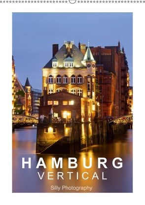 Hamburg Vertical (Wandkalender 2018 DIN A2 hoch) von Photography,  Silly